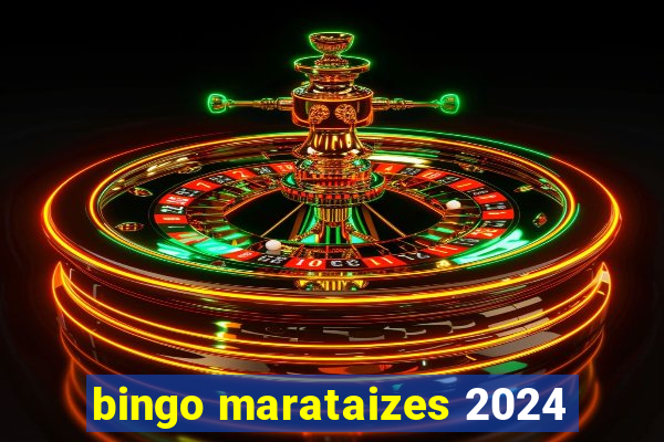 bingo marataizes 2024